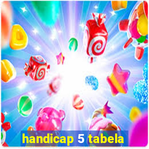 handicap 5 tabela